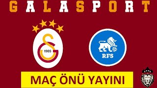 Galatasaray vs FC RFS Maç Önü Yayını  Rigas Analizi  Cimbomun İlk 11 i  Okan Burukun Planı Ne [upl. by Pansy]