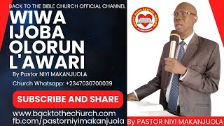 WIWA IJOBA OLORUN L AWARI BY PASTOR NIYI MAKANJUOLA [upl. by Tellford]