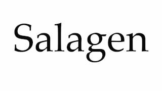 How to Pronounce Salagen [upl. by Una275]