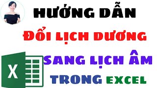 Cách chuyển lịch dương sang lịch âm trong Excel  Nguyễn Huệ [upl. by Aylatan]