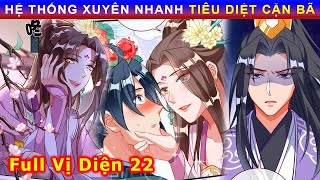 FULL SS22  HỆ THỐNG XUYÊN NHANH TIÊU DIỆT CẶN BÃ xuyênnhanh reviewtruyentranh nucuong Tieu Hu [upl. by Leahci]