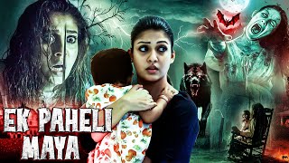 Ek Paheli Maya  New Released South Indian Movie In Hindi 2024  Nayanthara  South Movie  Horror [upl. by Aititil36]