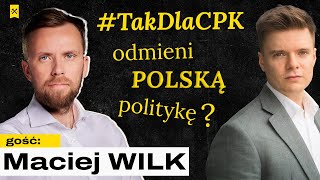 Wilk Potrzebujemy wielkiej wizji rozwoju CPK to dopiero początek [upl. by Musihc435]