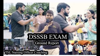 DSSSB Nursing Officer Exam Ground Report कैसा रहा DSSSB Exam जानिए स्टूडेंट का Review By TSL dsssb [upl. by Jori]