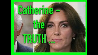 MY LATEST re CATHERINE and TRUTH of her SITUATION and more  MUCH HAPPENING [upl. by Nyrroc132]