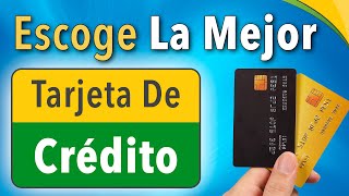 Cómo Escoger LA MEJOR Tarjeta De CRÉDITO [upl. by Melise]