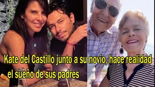 Kate del Castillo junto a su novio hace realidad el sueño de sus padres [upl. by Gnas]