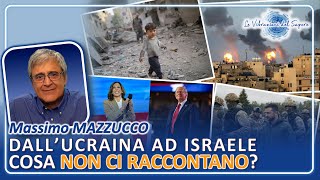 DallUcraina ad Israele cosa non ci raccontano  Massimo Mazzucco [upl. by Mitch]