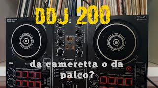 Low cost da cameretta o da live  Pioneer DDJ 200 onesta recensione flash [upl. by Peg]