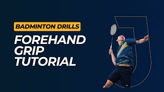 Forehand Grip Techniques A Comprehensive Badminton Guide [upl. by Myrvyn]