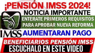 📢Urgente que los SEPAS💥Pensionados IMSS E ISSTE 2024🔥 Adulto Mayor ¡LO TIENES QUE ESCUCHAR [upl. by Hansel872]