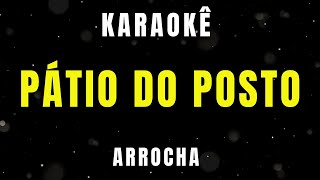 Karaokê de Arrocha  Pátio do Posto [upl. by Kristi6]