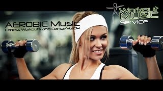 AEROBIC Music  Fitness Workouts and Dance Vol04 [upl. by Yor]