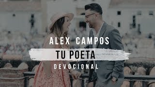 Alex Campos  quotComo en casaquot  Tu poeta  Capítulo 10  Video devocional [upl. by Honor751]