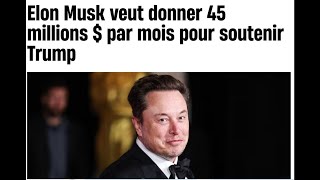 Etasunis Elon Musk Veut donner 45 million de dollar par mois pour soutenir Trump [upl. by Retsevlys669]