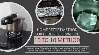 Home Retort Method for Food Preservation 10 to 10 Method [upl. by Rehpotsirc]