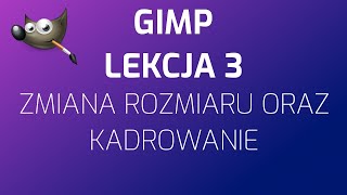 GIMP  skalowanie oraz kadrowanie czyli zmiana rozmiaru oraz docinanie [upl. by Luce]