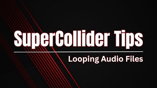 Looping Audio Files In SuperCollider [upl. by Nananne]