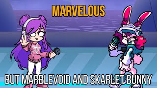 FNF Marvelous but MarbleVoid and Skarlet Bunny sing it  MarbleVoids Birthday Special [upl. by Palla]