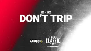 2024 BSC Classic Dont Trip RX [upl. by Estrin]