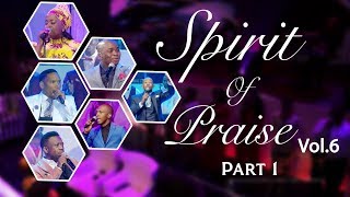 Spirit Of Praise 6 Part 1  Gospel Praise amp Worship Songs 2018 [upl. by Dyche]