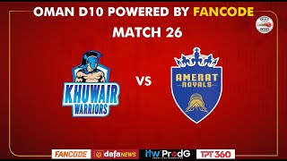 Oman D10 powered by Fancode  Match 26  Khuwair Warrior vs Amerat Royals [upl. by Skinner]