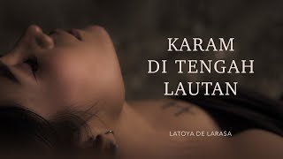 KARAM DI TENGAH LAUTAN  LATOYA DE LARASA Official Music Video [upl. by Anitnoc]