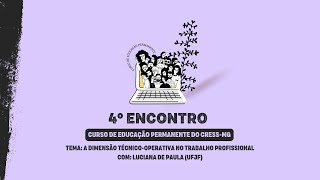 Curso de Educação P do CRESSMG AULA 4 A dimensão técnicooperativa no trabalho profissional [upl. by Bernardi668]