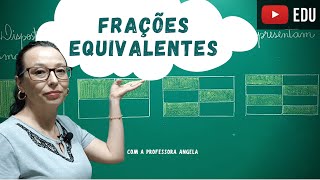 Frações Equivalentes  Professora Angela [upl. by Llertnor397]