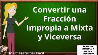 Convertir FRACCIONES IMPROPIAS a MIXTAS y VICEVERSA Súper Fácil [upl. by Heyde146]