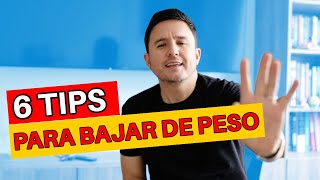 6 TIPS PARA BAJAR DE PESO [upl. by Orms80]