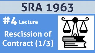 Specific Relief Act 1963 Lecture 4 Concept of Rescission of Contract 13 [upl. by Dlorej]