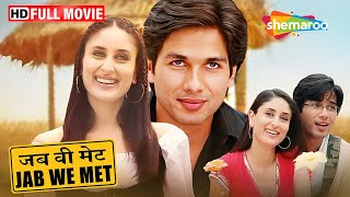 Jab We Met Full Movie  Shahid Kareena Ki Romantic Film  Valentines Special Movies [upl. by Ellerehc]