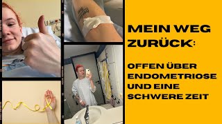 Mein Weg zurück Offen über Endometriose und eine schwere Zeit [upl. by Pejsach]