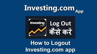 investingcom app logout kaise kare  How to logout investingcom app [upl. by Nyraa762]