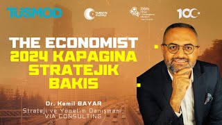 THE ECONOMIST’in 2024 KAPAĞINA STRATEJİK BAKIŞ  Dr Kamil BAYAR Keynote Konuşması [upl. by Orvan]