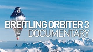 Breitling Orbiter 3 GOSH Documentary [upl. by Blynn738]