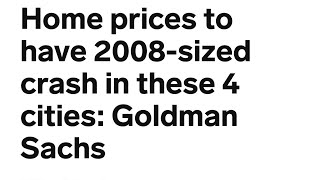 Holy Smokes Home prices to have 2008sized crash in these 4 cities Goldman Sachs [upl. by Adnirim]