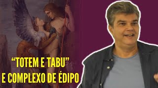 Complexo de Édipo e Totem e Tabu [upl. by Collimore]