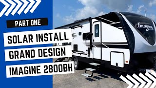 Grand Design Imagine 2800BH Solar System Install • Part 1 [upl. by Fernande]