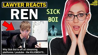 Lawyer Reacts To Ren  Why Sick Boi Is Off All Streaming Platforms  Ren Vs KujoBeats Update [upl. by Joshia]