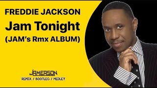 Freddie Jackson  Jam Tonight Jams Rmx Album [upl. by Newmark]