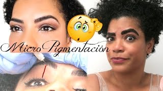 MI EXPERIENCIA CON LA MICROPIGMENTACION DE CEJAS  Cejas Pelo a Pelo [upl. by Ydnir631]