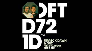 Ferreck Dawn  Friends Around Set It Off [upl. by Attecnoc]