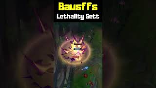 Bausffs Lethality Sett  League of Legends shorts [upl. by Amron]