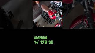 Harga Kawasaki w 175 se  mei 2024 [upl. by Warga]