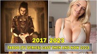 Taboo TV series Cast THEN amp NOW  2023 [upl. by Eniak]