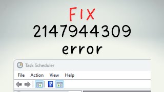 2147944309 error in Task scheduler  FIX [upl. by Strawn]