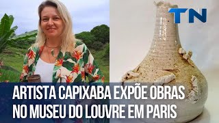 Artista capixaba expõe obras no Museu do Louvre em Paris [upl. by Ikram]