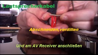 LautsprecherKabel Richtig Abschneiden verdrillen und am Av Receiver Anschließen Tutorial [upl. by Alleunamme272]